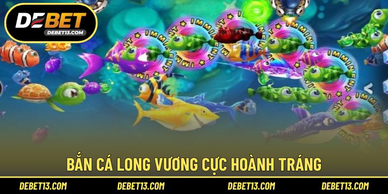 Bắn cá long vương cực hoành tráng