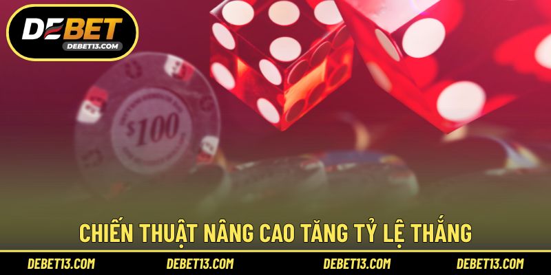 Chiến thuật nâng cao tăng tỷ lệ thắng