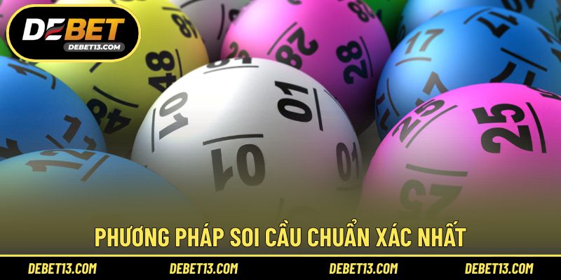 Phương pháp soi cầu chuẩn xác nhất