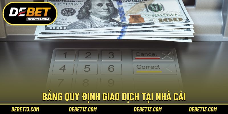 Bảng quy định giao dịch tại nhà cái